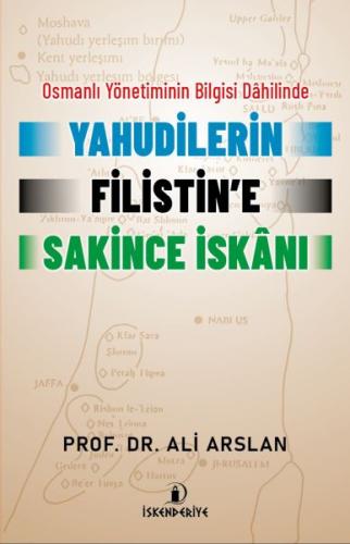 Osmanlı Yönetiminin Bilgisi Dahilinde Yahudilerin Filistin'e Sakince İ