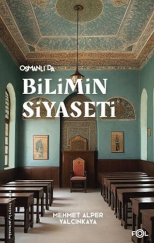 Osmanlı'da Bilimin Siyaseti