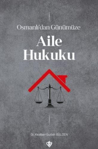 Osmanlı'dan Günümüze Aile Hukuku