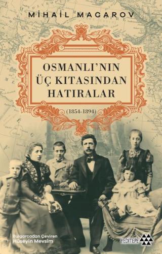 Osmanlı'nın Üç Kıtasından Hatıralar