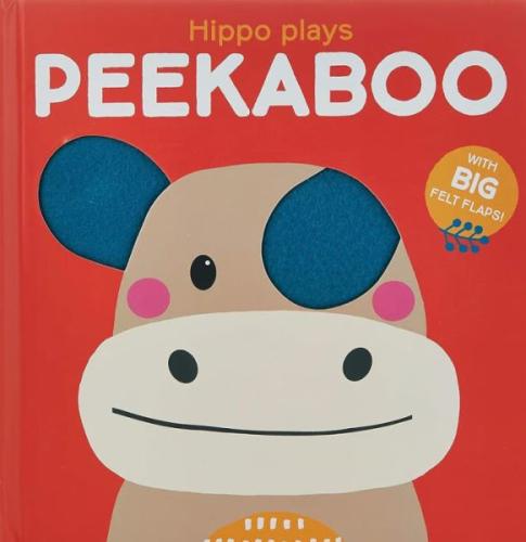 Peekaboo with Felt Flaps: Hippo Plays Peekaboo