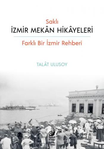 Saklı İzmir Mekan Hikayeleri