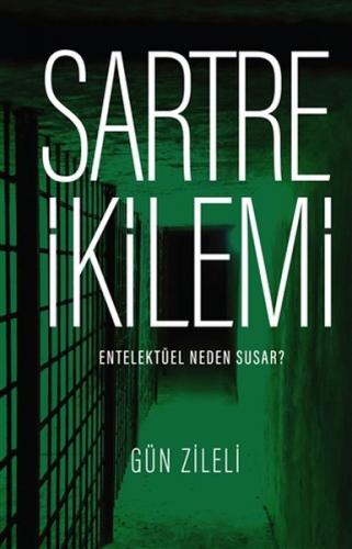 Sartre İkilemi - Entelektüel Neden Susar