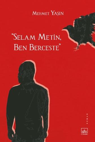 "Selam Metin, Ben Berceste"