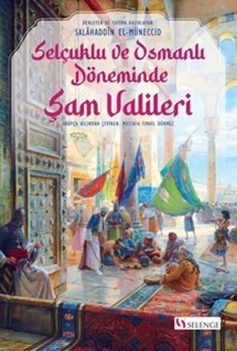 Selçuklu ve Osmanlı Döneminde Şam Valileri