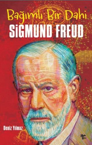 Sigmund Freud - Bağımlı Bir Dahi