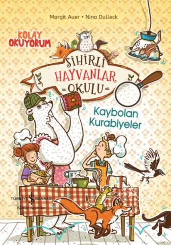 Sihirli Hayvanlar Okulu – Kaybolan Kurabiyeler – Kolay Okuyorum