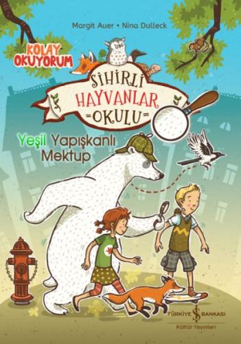 Sihirli Hayvanlar Okulu – Yeşil Yapışkanlı Mektup – Kolay Okuyorum