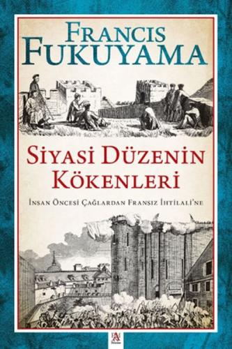 Siyasi Düzenin Kökenleri İnsan Öncesi Çağlardan Fransız İhtilali'ne