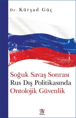 Soğuk Savaş Sonrası Rus Dış Politikasında Ontolojik Güvenlik