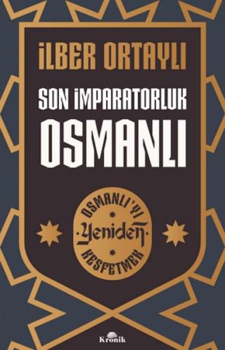 Son İmparatorluk Osmanlı - Osmanlı'yı Yeniden Keşfetmek 2