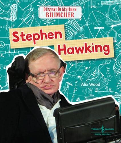 Stephen Hawkıng Dünyayı Değiştiren Bilimciler