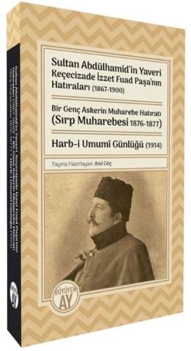 Sultan Abdülhamid'in Yaveri Keçecizade İzzet Fuad Paşa'nın Hatıraları (1867-1900)