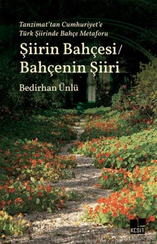 Tanzimat'tan Cumhuriyet'e Türk Şiirinde Bahçe Metaforu Şiirin Bahçesi 