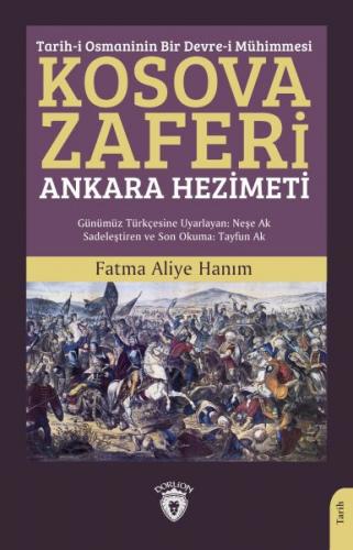 Tarih-i Osmaninin Bir Devre-i Mühimmesi Kosova Zaferi Ankara Hezimeti