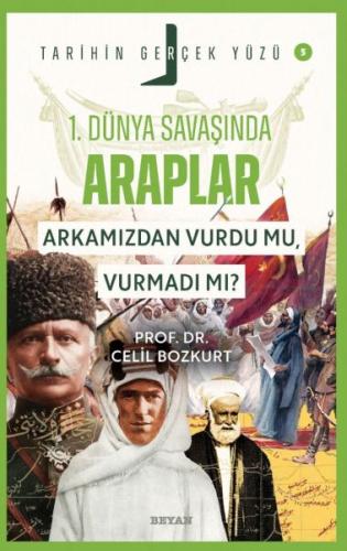 Tarihin Gerçek Yüzü - 5 Birinci Dünya Savaşı'nda Araplar