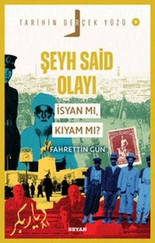 Tarihin Gerçek Yüzü - 9 Şeyh Said olayı; İsyan mı, Kıyam mı?