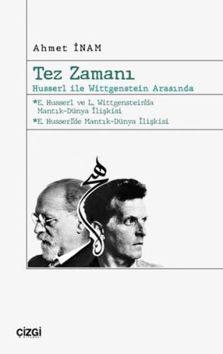 Tez Zamanı – Husserl ile Wittgenstein Arasında