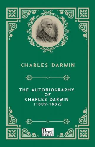 The Autobiography of Charles Darwin (1809-1882) (İngilizce Kitap)