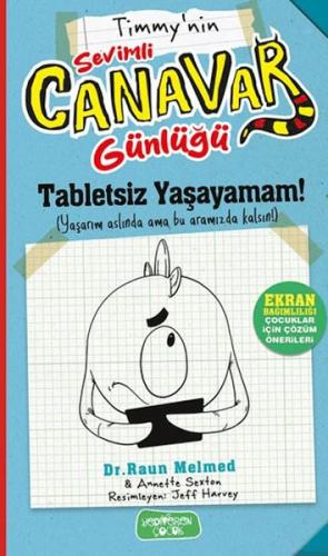 Timmy'nin Sevimli Canavar Günlüğü - Tabletsiz Yaşayamam!