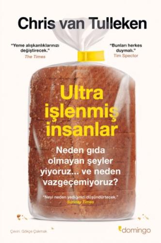 Ultra İşlenmiş İnsanlar: Neden gıda olmayan şeyler yiyoruz ve neden va