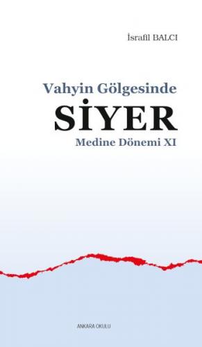 Vahyin Gölgesinde Siyer Medine Dönemi XI