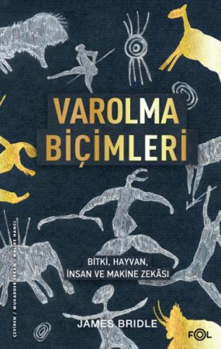 Varolma Biçimleri –Bitki, Hayvan, İnsan ve Makine Zekâsı