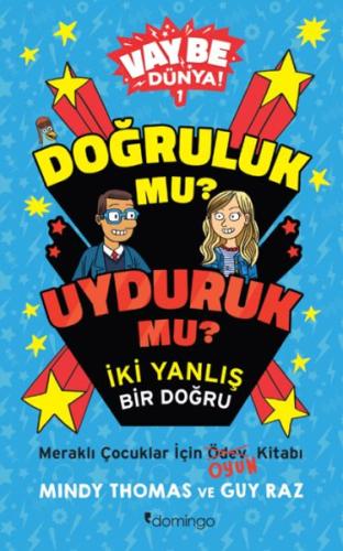 Vay Be Dünya! - Doğruluk mu? Uyduruk mu? İki Yanlış Bir Doğru