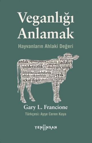 Veganlığı Anlamak Hayvanların Ahlaki Değeri