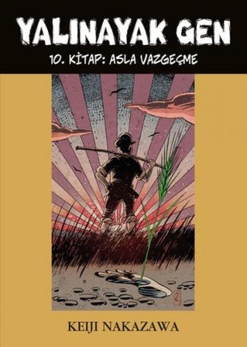 Yalınayak Gen 10. Kitap - Asla Vazgeçme