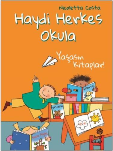 Yaşasın Kitaplar! - Haydi Herkes Okula