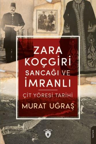 Zara Koçgiri Sancağı ve İmranlı-Çit Yöresi Tarihi